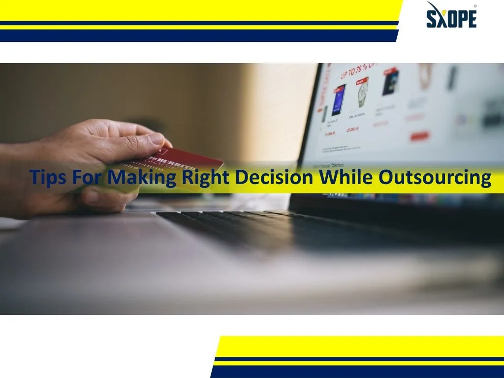 tips for making right decision while outsourcing