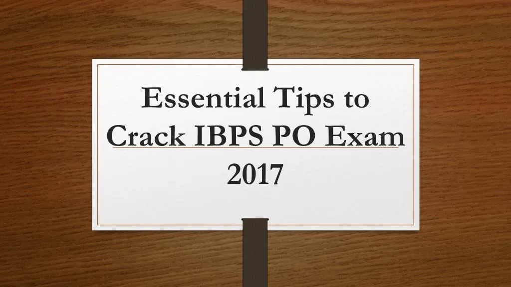 essential tips to crack ibps po exam 2017