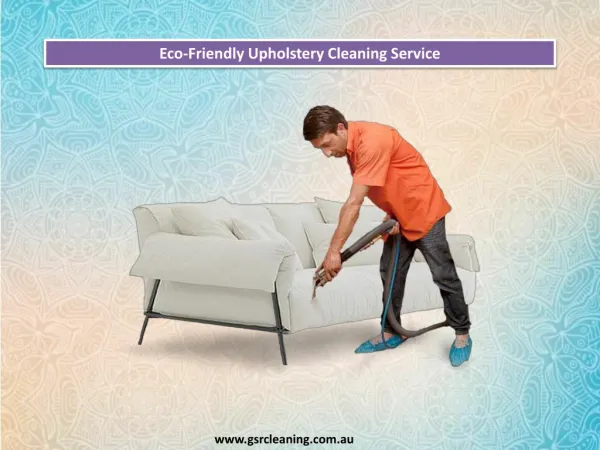 Eco-Friendly Upholstery Cleaning Service - GSR Cleaning