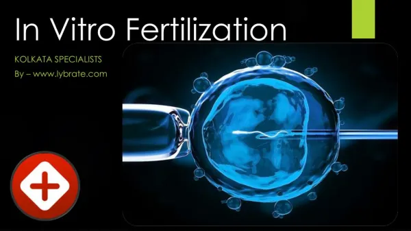 IVF (In Vitro Fertilization) Specialist in Kolkata.