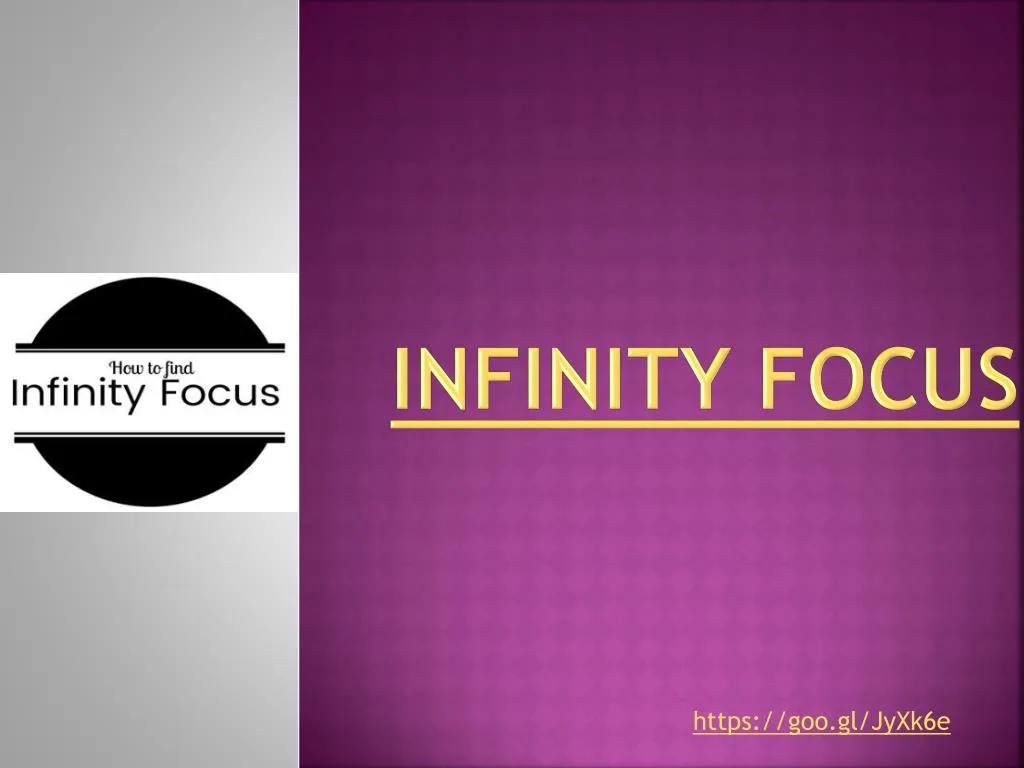 PPT - How to Find Infinity Focus on Your Lens | The Photographers Blog ...