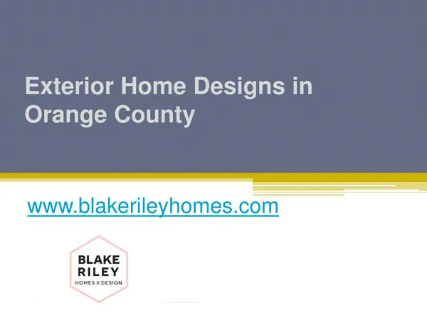 Exterior Home Designs in Orange County - www.blakerileyhomes.com