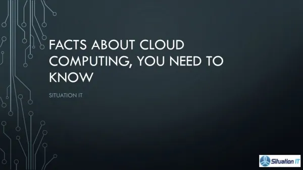 Facts about Cloud Computing, You Need To Know