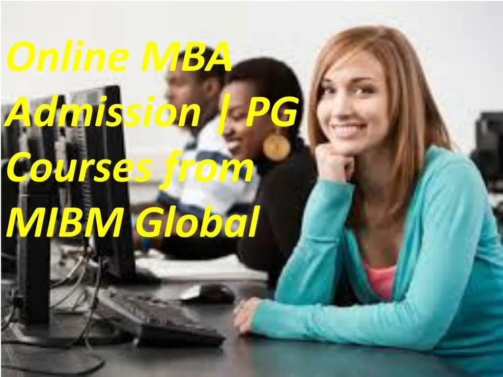 online mba admission pg courses from mibm global
