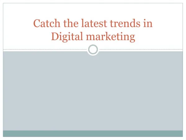 Catch the latest trends in Digital marketing