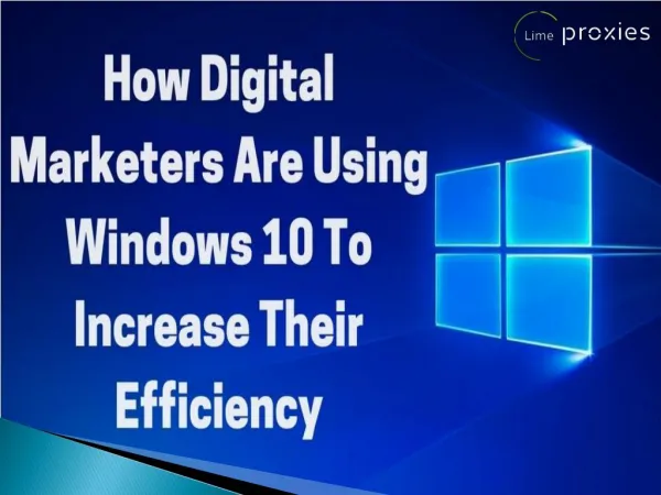How Digital Marketers are using Windows 10 to Increase their Efficiency