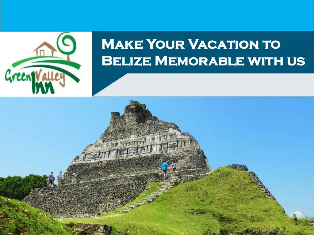 make your vacation to belize memorable with us