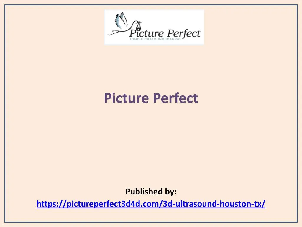 picture perfect published by https pictureperfect3d4d com 3d ultrasound houston tx