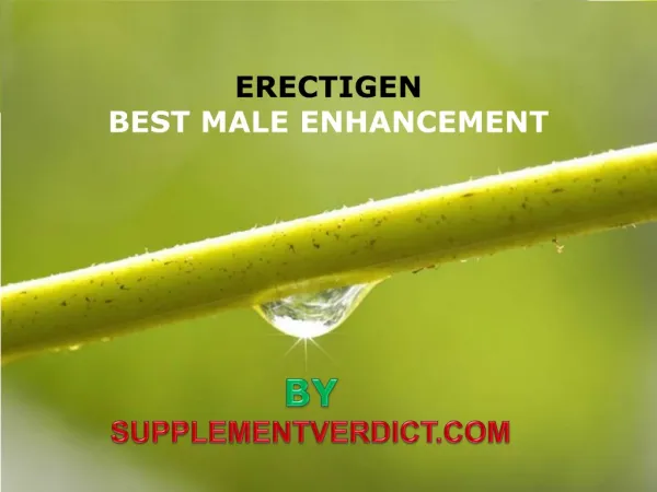 Elevate Your Sexual Powers With Erectigen