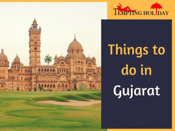 Get the Best Deal on Gujarat tour Package at Tempting Holiday