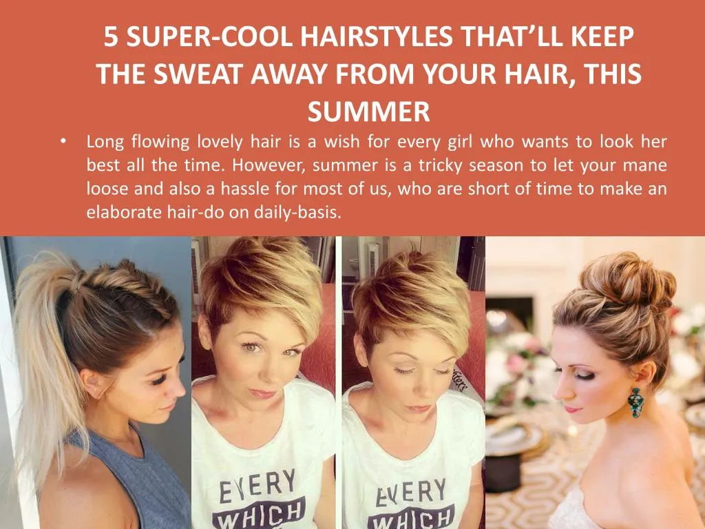 5 super cool hairstyles that ll keep the sweat away from your hair this summer