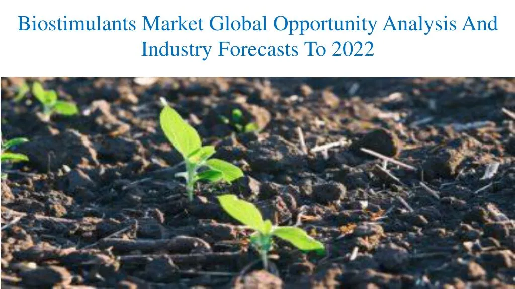 biostimulants market global opportunity analysis