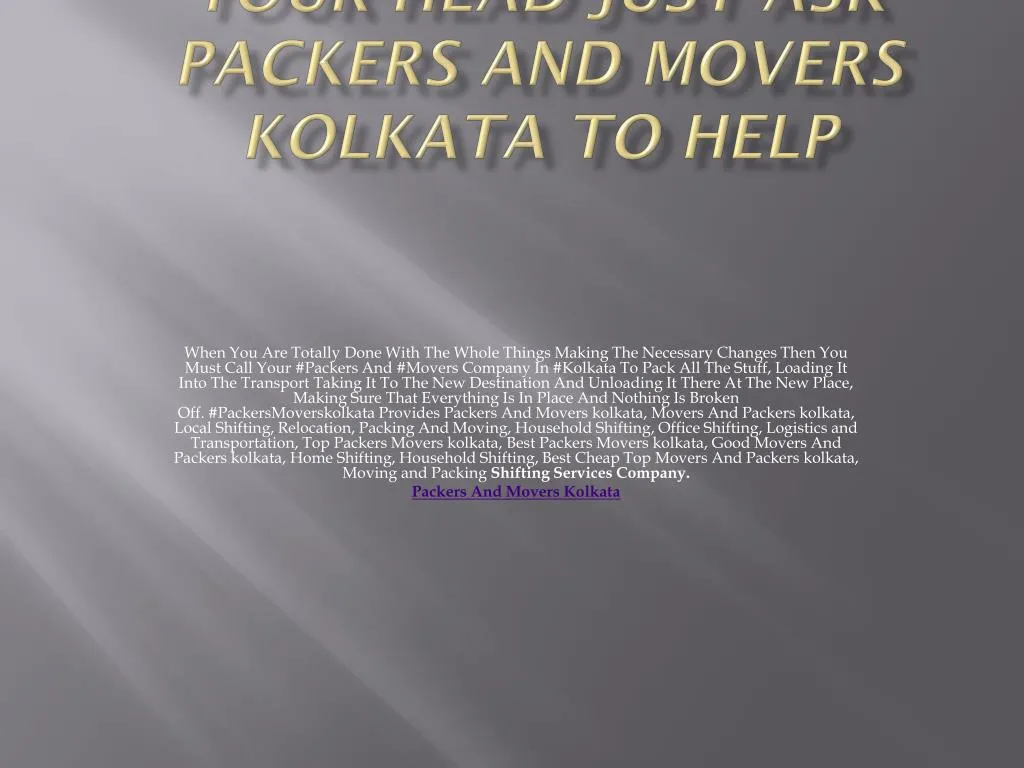 do not take a toll on your head just ask packers and movers kolkata to help