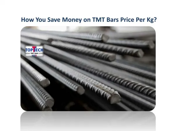 How You Save Money on TMT Bars Price Per Kg?