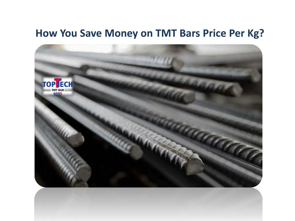 how you save money on tmt bars price per kg