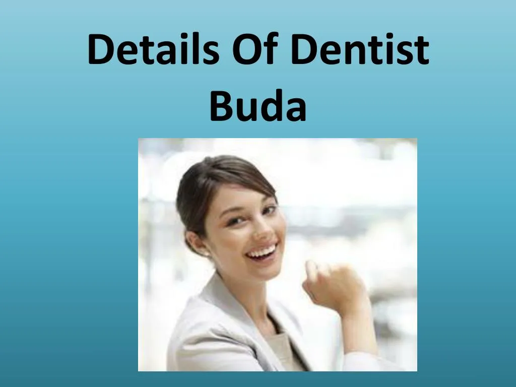 details of dentist buda