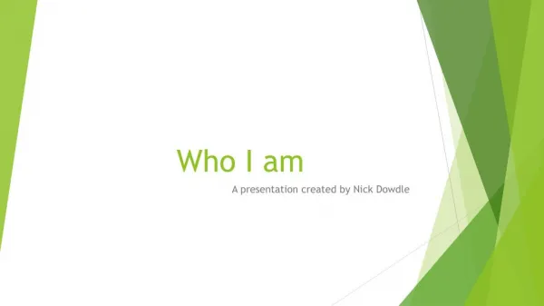 Who I am- Nick Dowdle