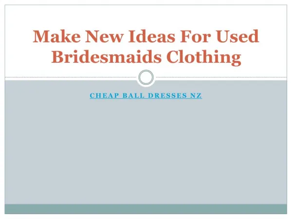 Make New Ideas For Used Bridesmaids Clothing