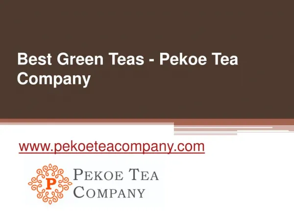 Best Green Teas - Pekoe Tea Company - www.pekoeteacompany.com