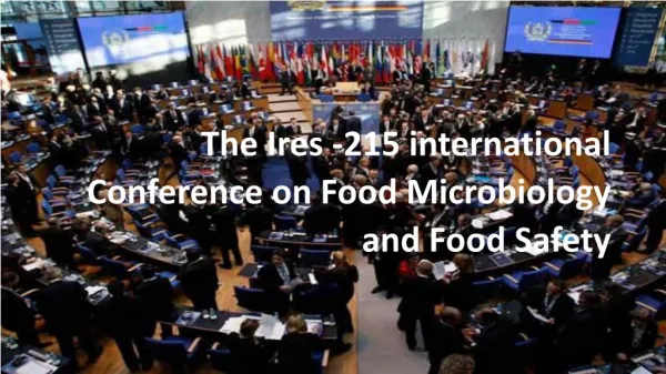 The Ires -215 international Conference on Food Microbiology and Food Safety