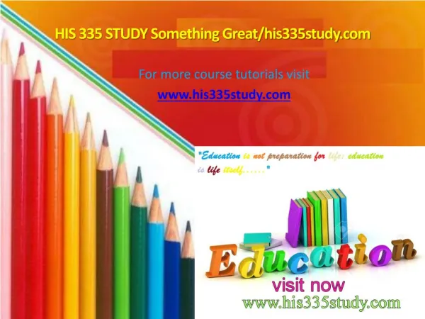 HIS 335 STUDY Something Great/his335study.com