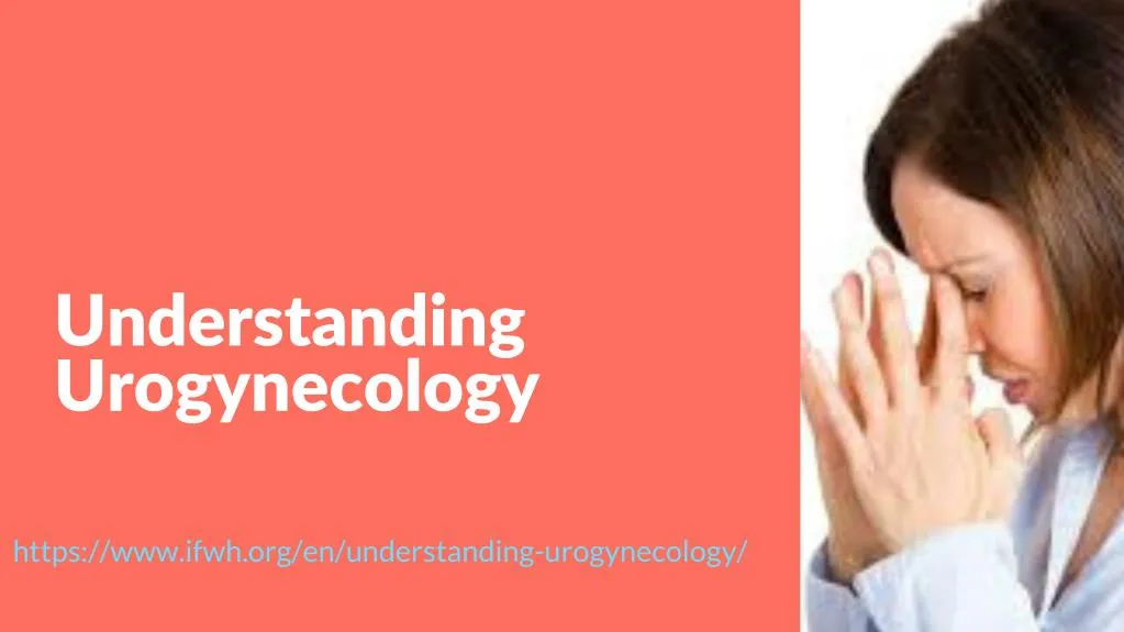 understanding urogynecology