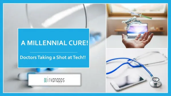 A Millennial Cure! Doctors Taking a Shot at Tech!