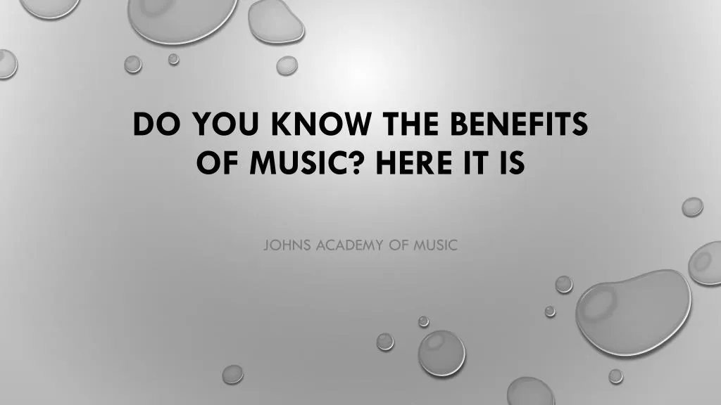 do you know the benefits of music here it is