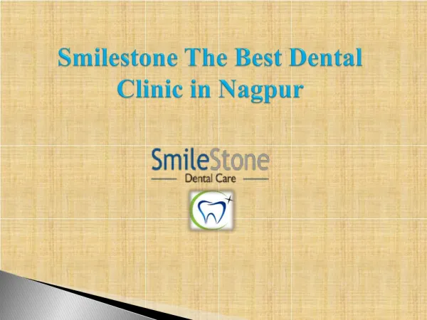 Smilestone The Best Dentist in Nagpur