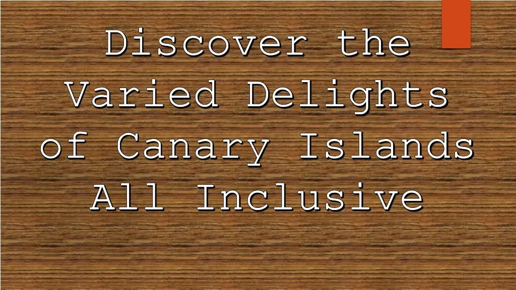 discover the varied delights of canary islands