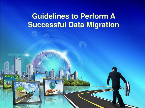 Guidelines to Perform A Successful Data Migration