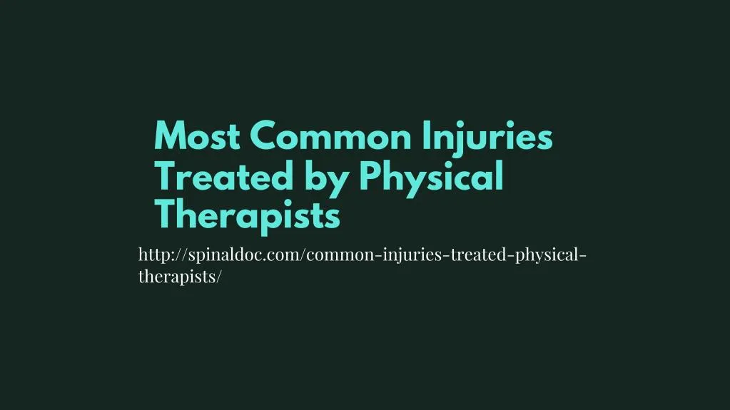 most common injuries treated by physical