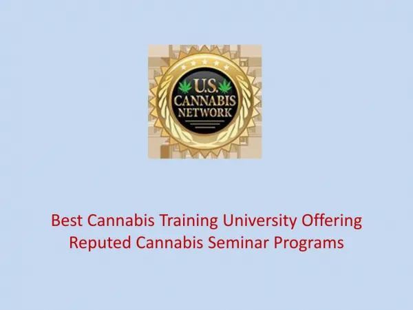 Best Cannabis Training University Offering Reputed Cannabis Seminar Programs