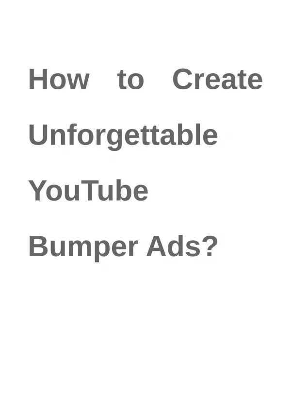 How to Create Unforgettable YouTube Bumper Ads?