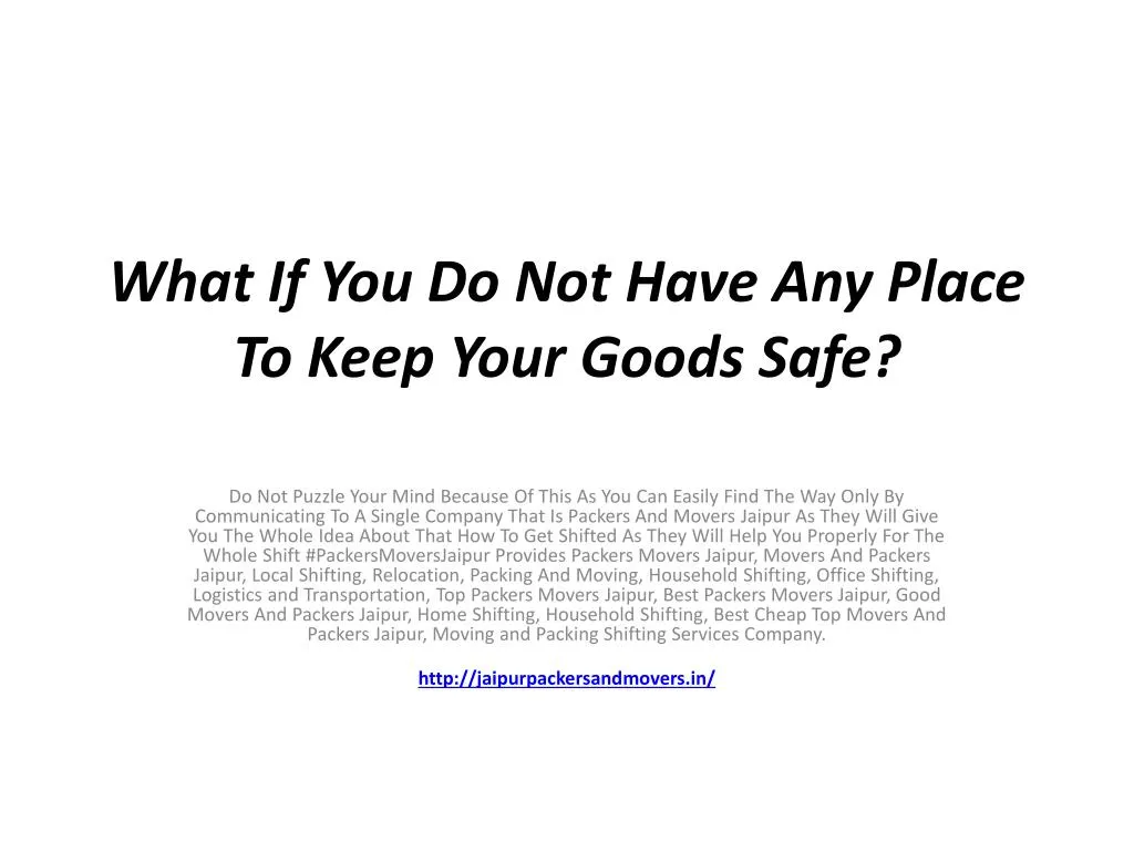 what if you do not have any place to keep your goods safe