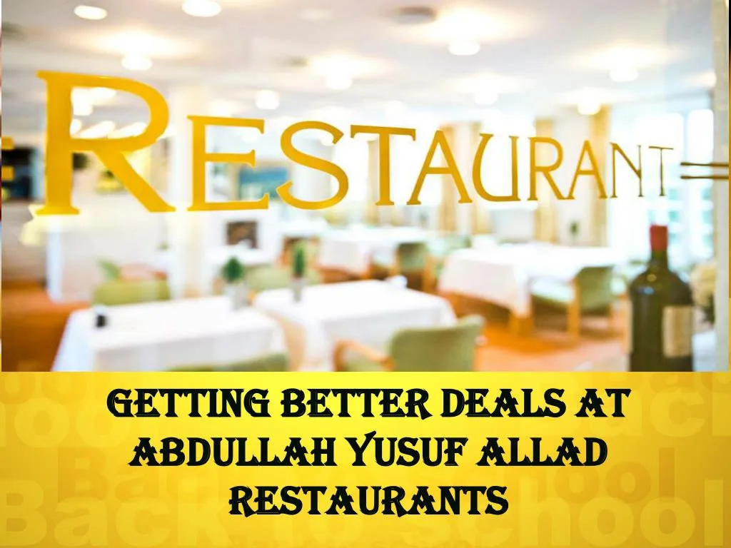 getting better deals at abdullah yusuf allad restaurants