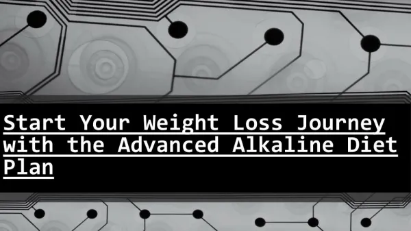 Advanced Alkaline Diet Plan - Start Your Weight Loss Journey with It
