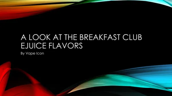 A Look At The Breakfast Club Ejuice Flavors