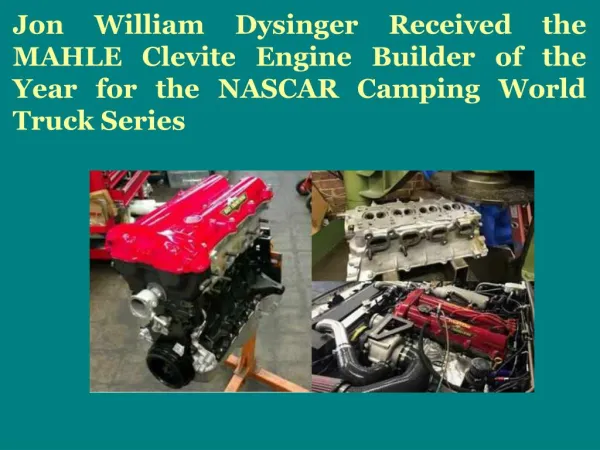 Jon William Dysinger Received the MAHLE Clevite Engine Builder of the Year for the NASCAR Camping World Truck Series