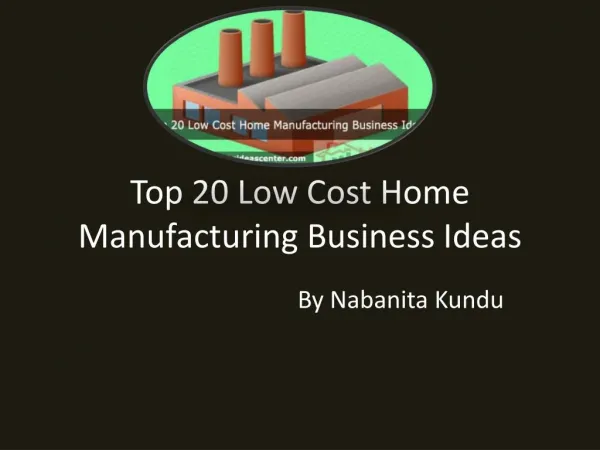 Top 20 Low Cost Home Manufacturing Business Ideas