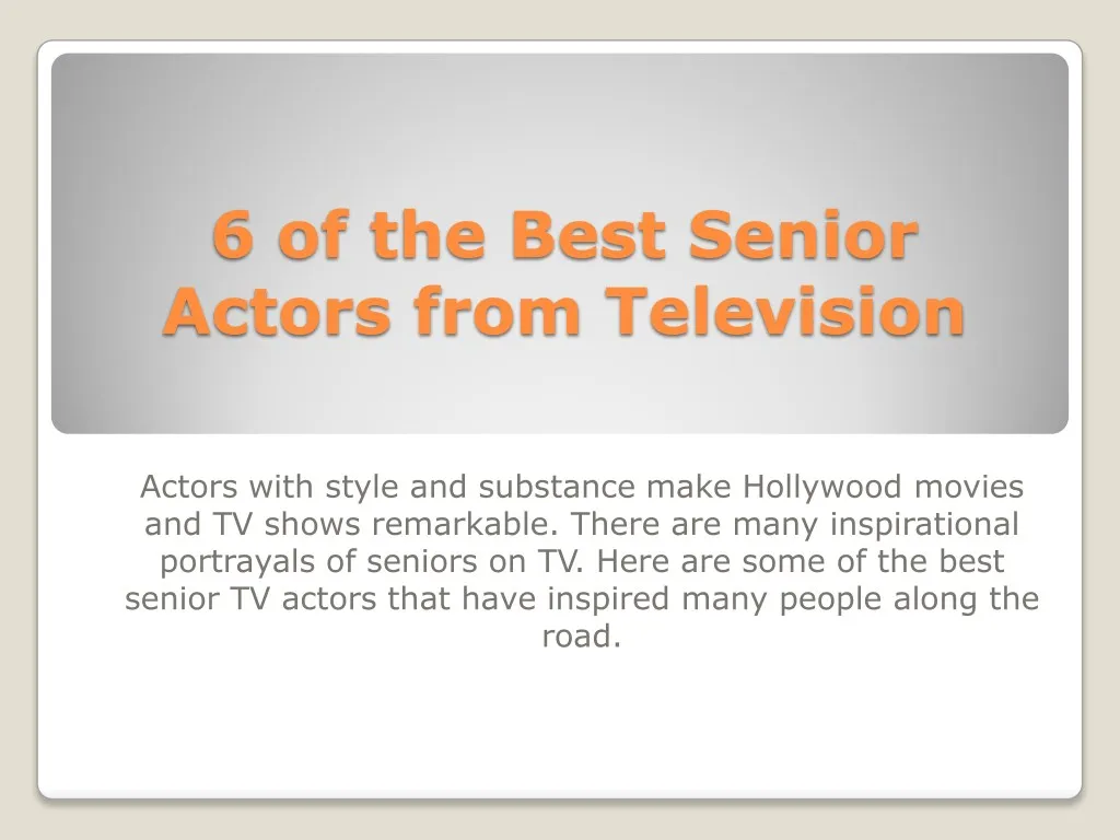 6 of the best senior actors from television
