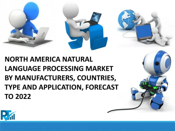 North America Natural Language Processing Market: Consumption Analysis, Business Overview and Upcoming Trends Forecast b