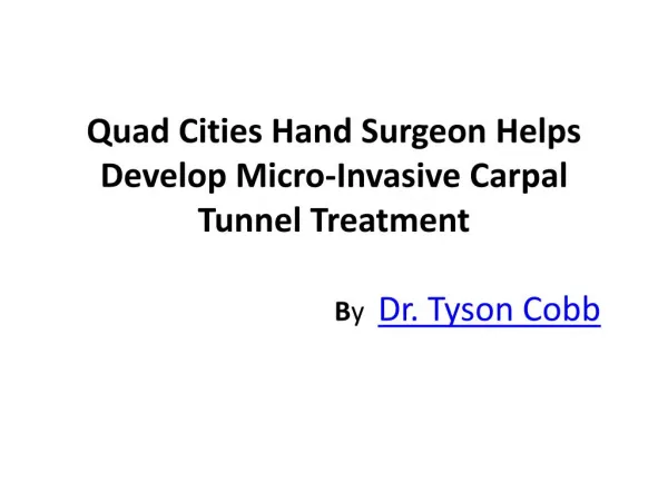 Quad Cities Hand Surgeon Helps Develop Micro-Invasive Carpal Tunnel Treatment