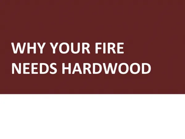Why your firewood needs hardwood