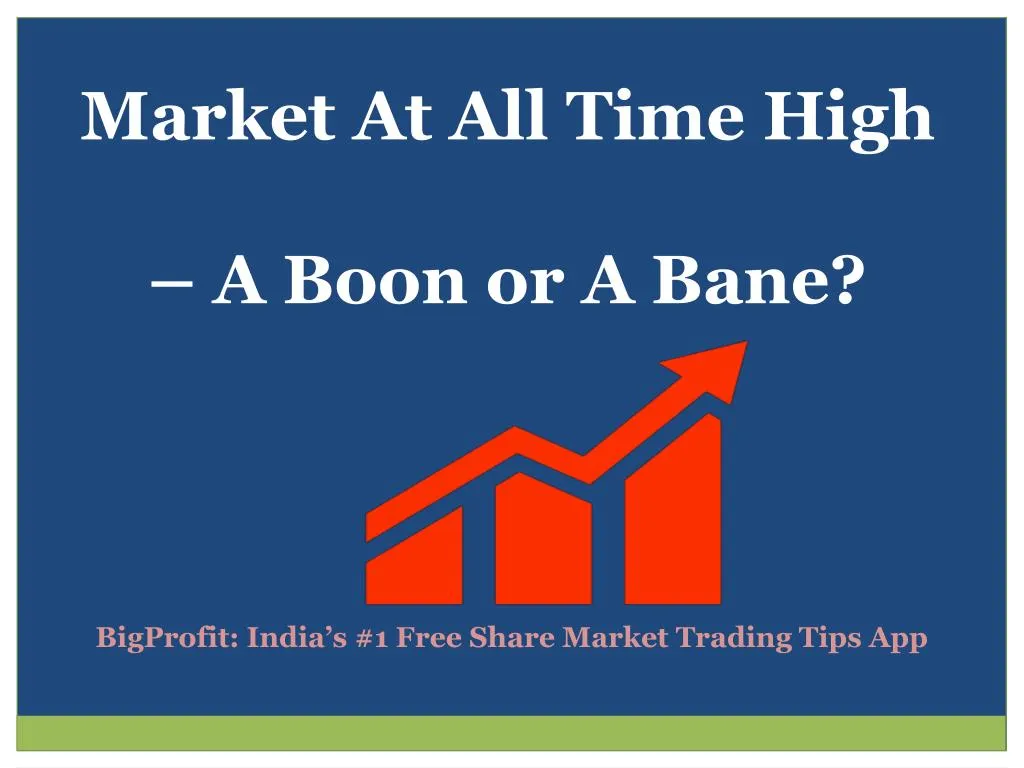 market at all time high a boon o r a bane