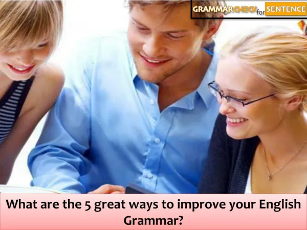 What are the 5 great ways to improve your English Grammar?
