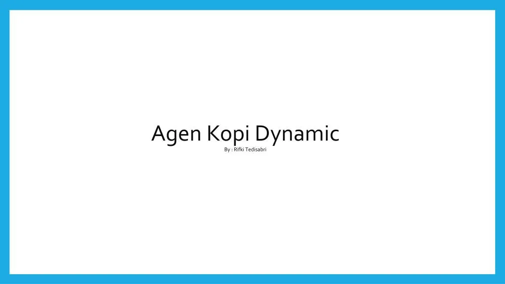 agen kopi dynamic by rifki tedisabri