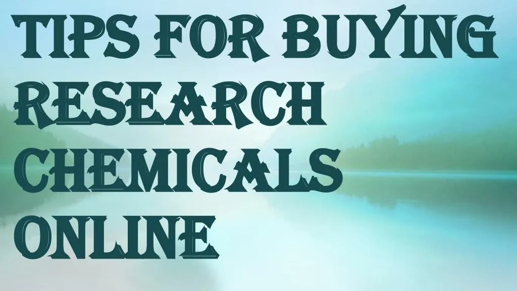 tips for buying research chemicals online