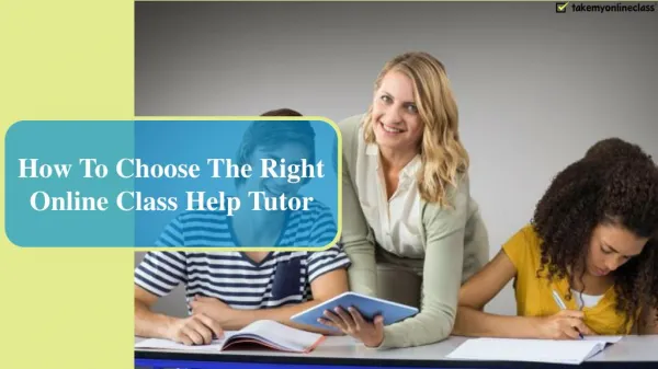 How To Choose The Right Online Class Help Tutor