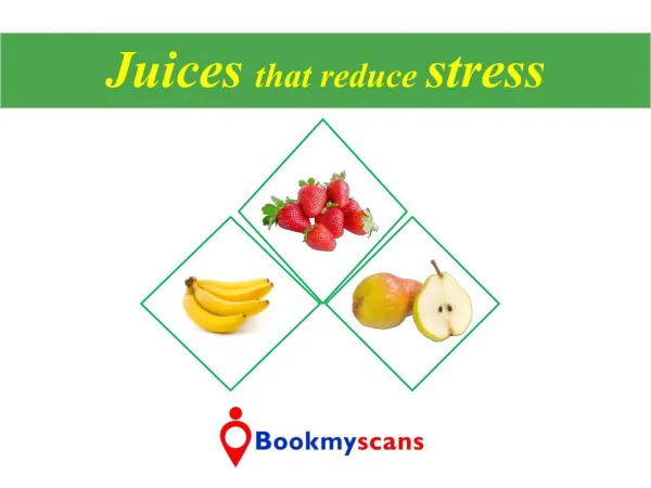 Stay Healthy!- Reduce Stress with these Juices - BookMyScans